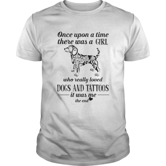 Once Upon A Time There Was A Girl Who Really Loved Dogs T-Shirt - Picture 1 of 4